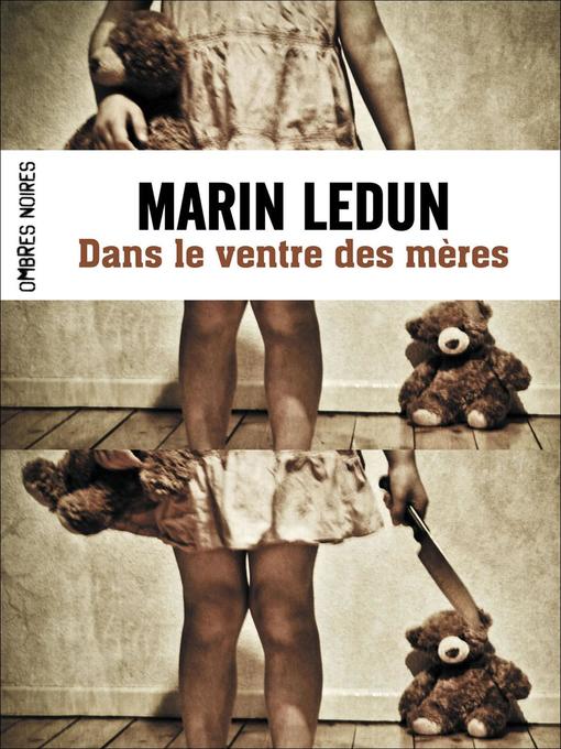 Title details for Dans le ventre des mères by Marin Ledun - Wait list